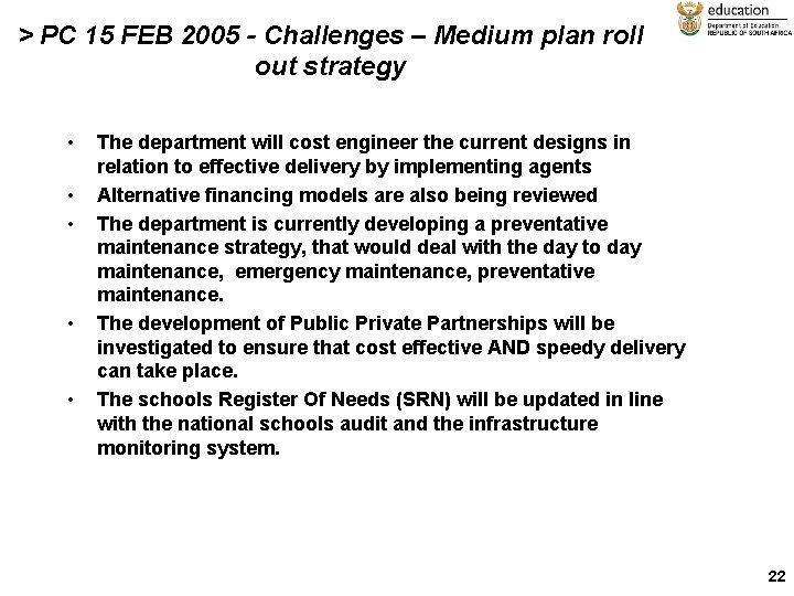 > PC 15 FEB 2005 - Challenges – Medium plan roll out strategy •