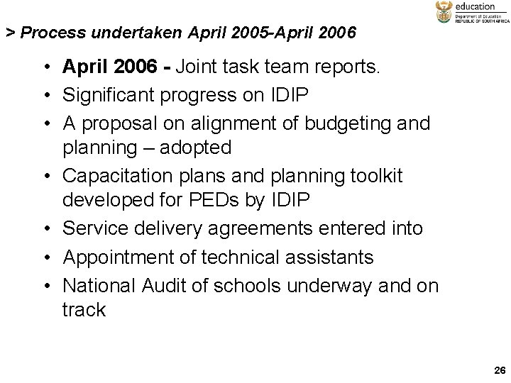 > Process undertaken April 2005 -April 2006 • April 2006 - Joint task team