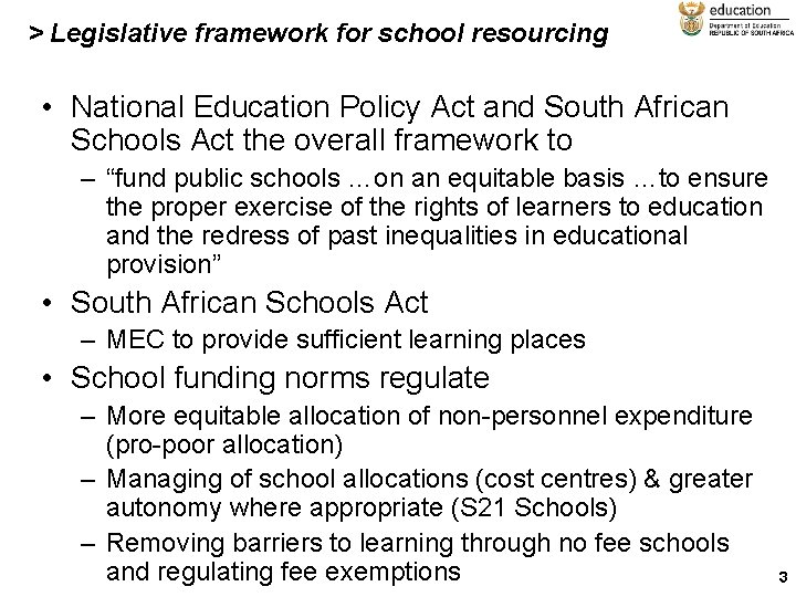 > Legislative framework for school resourcing • National Education Policy Act and South African