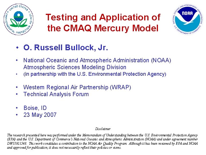 Testing and Application of the CMAQ Mercury Model • O. Russell Bullock, Jr. •