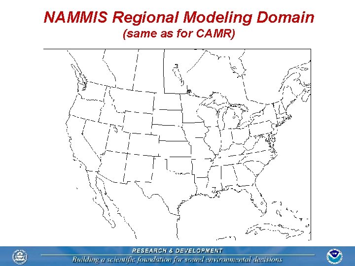 NAMMIS Regional Modeling Domain (same as for CAMR) 