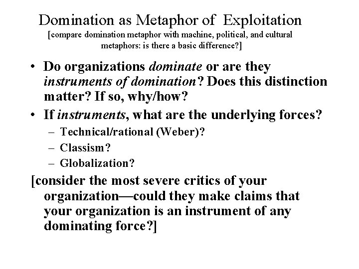 Domination as Metaphor of Exploitation [compare domination metaphor with machine, political, and cultural metaphors: