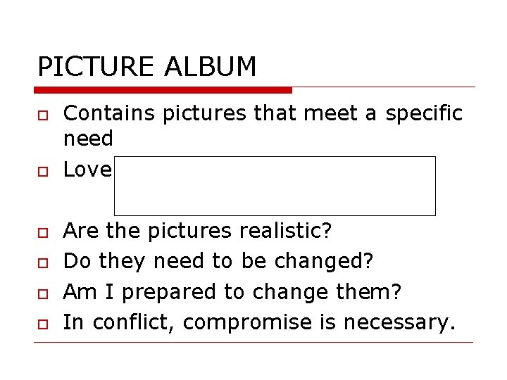 PICTURE ALBUM Contains pictures that meet a specific need Love Are the pictures realistic?