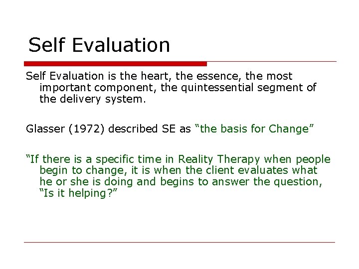 Self Evaluation is the heart, the essence, the most important component, the quintessential segment