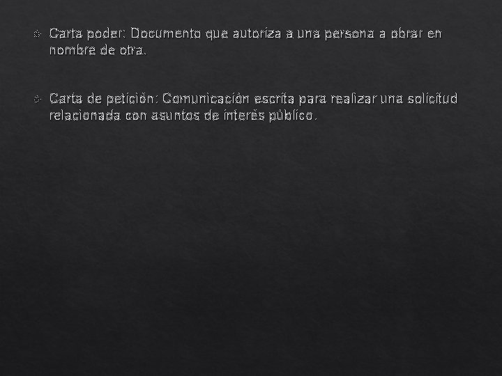  Carta poder: Documento que autoriza a una persona a obrar en nombre de