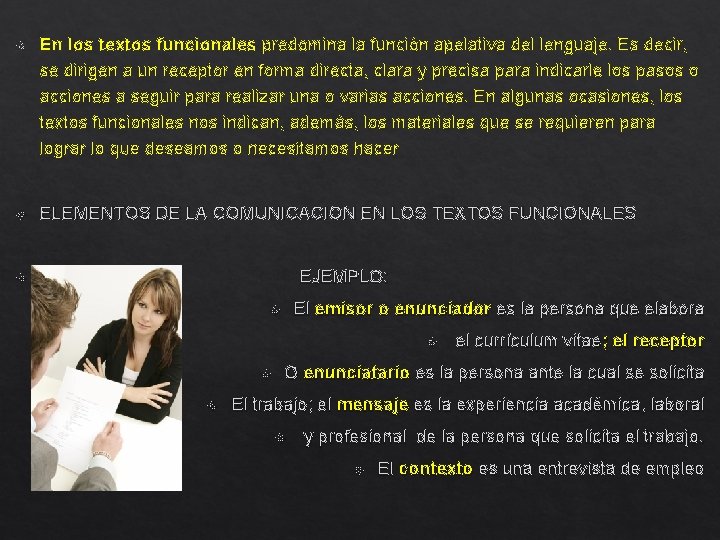  En los textos funcionales predomina la función apelativa del lenguaje. Es decir, se