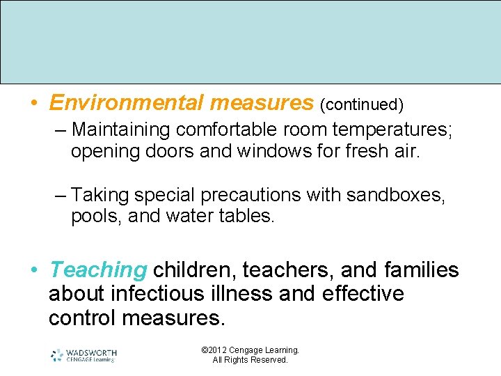  • Environmental measures (continued) – Maintaining comfortable room temperatures; opening doors and windows