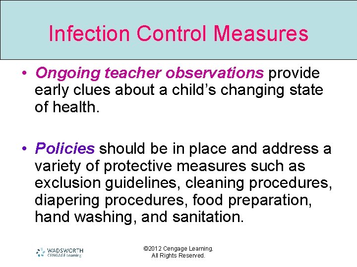 Infection Control Measures • Ongoing teacher observations provide early clues about a child’s changing