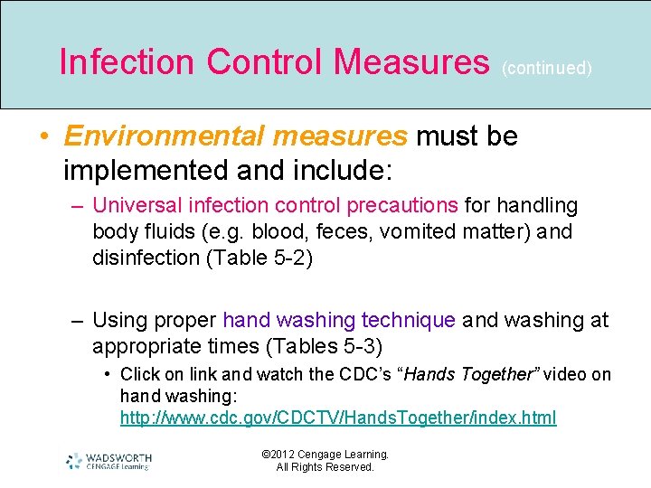 Infection Control Measures (continued) • Environmental measures must be implemented and include: – Universal