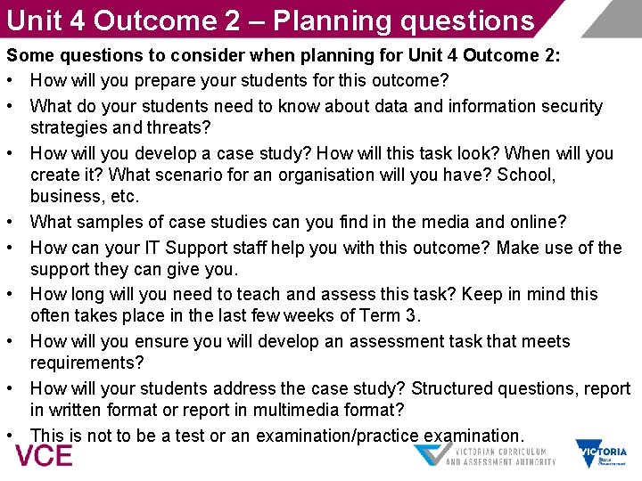 Unit 4 Outcome 2 – Planning questions Some questions to consider when planning for