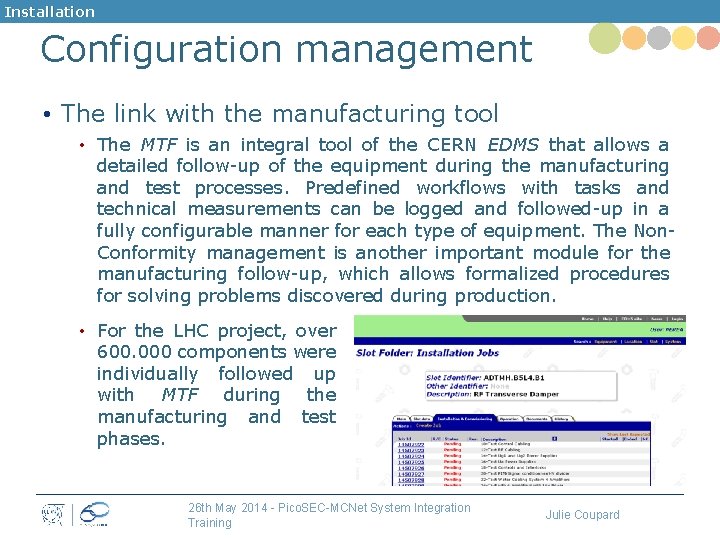 Installation Configuration management • The link with the manufacturing tool • The MTF is