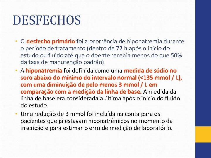 DESFECHOS • O desfecho primário foi a ocorrência de hiponatremia durante o período de