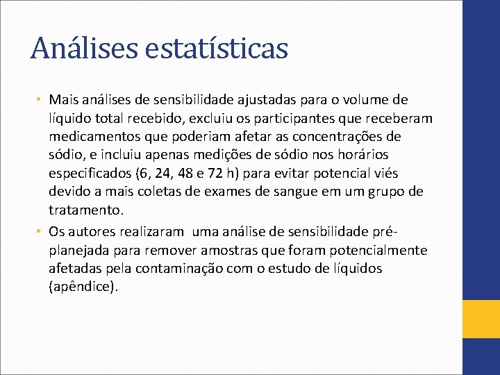 Análises estatísticas • Mais análises de sensibilidade ajustadas para o volume de líquido total