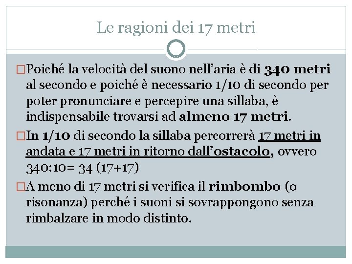 Le ragioni dei 17 metri �Poiché la velocità del suono nell’aria è di 340