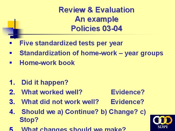 Review & Evaluation An example Policies 03 -04 § § § Five standardized tests