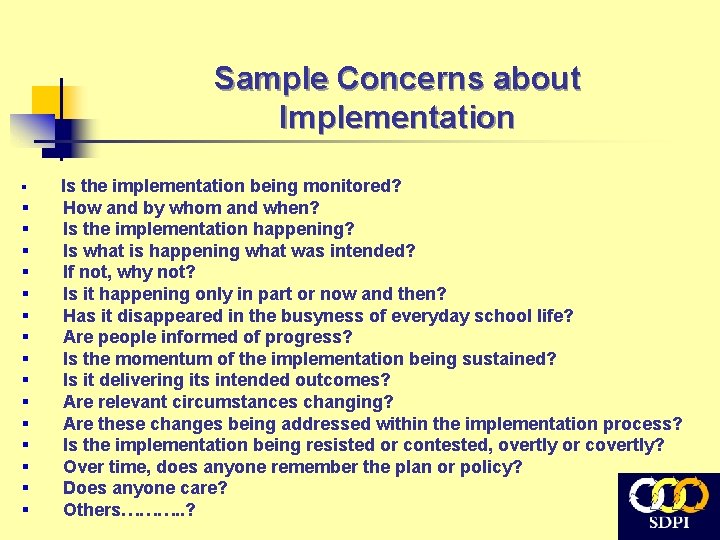 Sample Concerns about Implementation § § § § Is the implementation being monitored? How