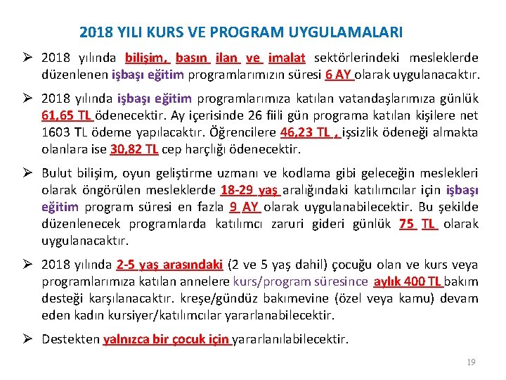 2018 YILI KURS VE PROGRAM UYGULAMALARI Ø 2018 yılında bilişim, basın ilan ve imalat