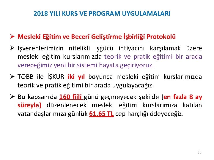 2018 YILI KURS VE PROGRAM UYGULAMALARI Ø Mesleki Eğitim ve Beceri Geliştirme İşbirliği Protokolü