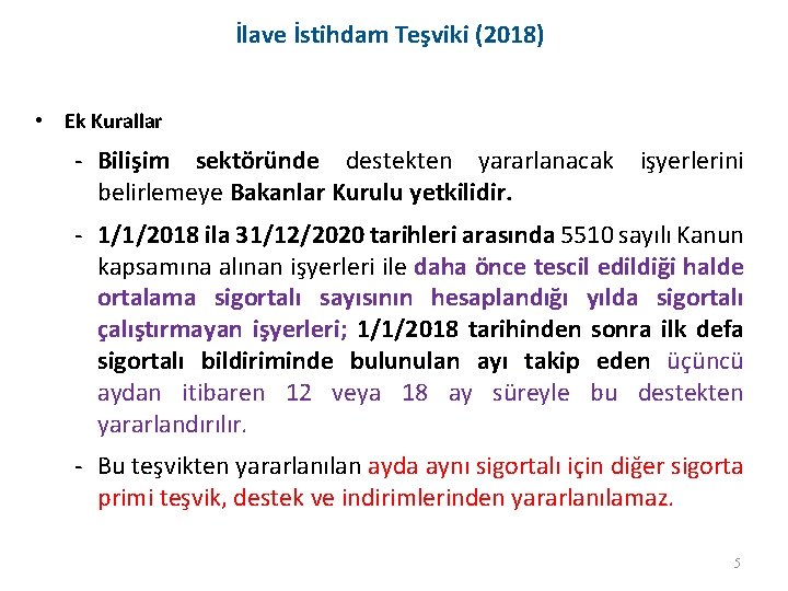 İlave İstihdam Teşviki (2018) • Ek Kurallar - Bilişim sektöründe destekten yararlanacak işyerlerini belirlemeye