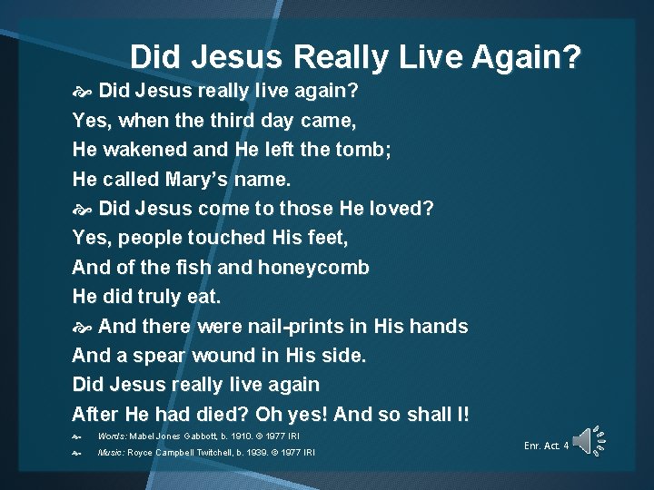 Did Jesus Really Live Again? Did Jesus really live again? Yes, when the third