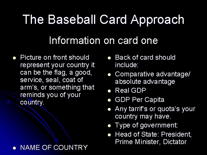 The Baseball Card Approach Information on card one l Picture on front should represent