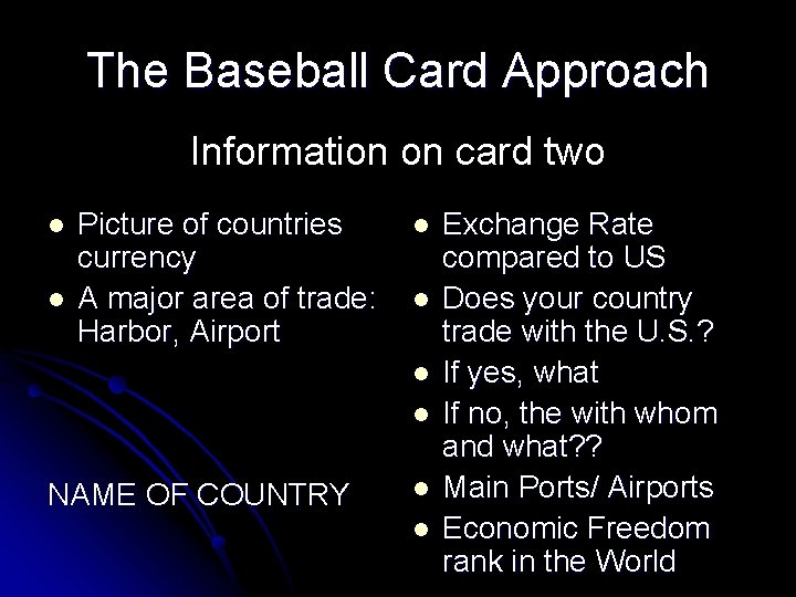 The Baseball Card Approach Information on card two l l Picture of countries currency