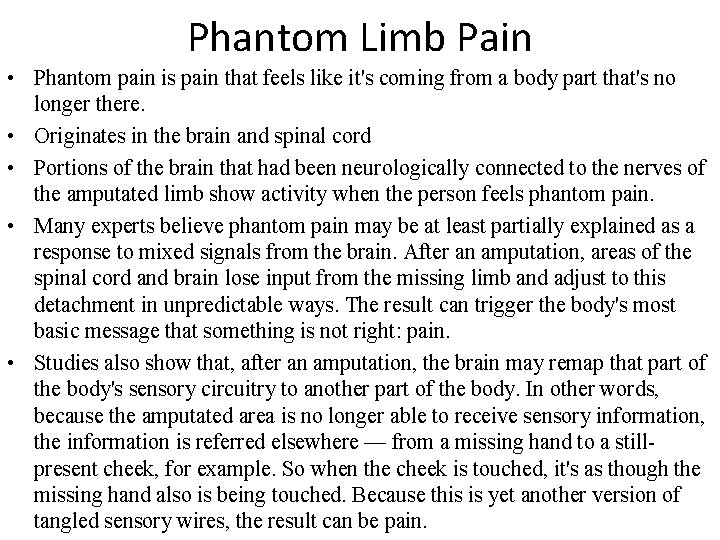 Phantom Limb Pain • Phantom pain is pain that feels like it's coming from