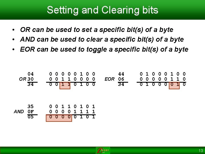 Setting and Clearing bits • OR can be used to set a specific bit(s)