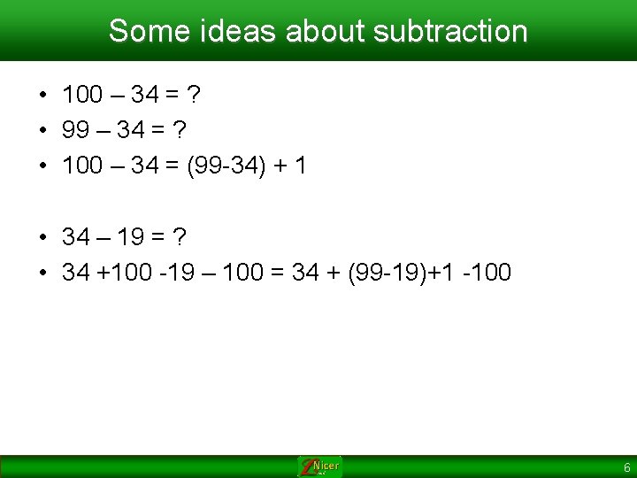 Some ideas about subtraction • 100 – 34 = ? • 99 – 34