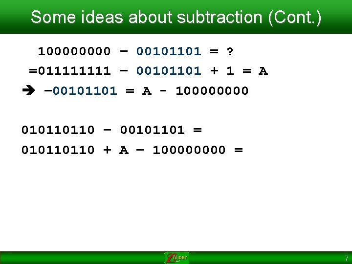Some ideas about subtraction (Cont. ) 10000 – 00101101 = ? =01111 – 00101101