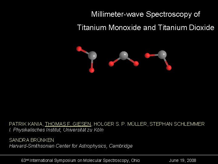 Millimeter-wave Spectroscopy of Titanium Monoxide and Titanium Dioxide PATRIK KANIA, THOMAS F. GIESEN, HOLGER