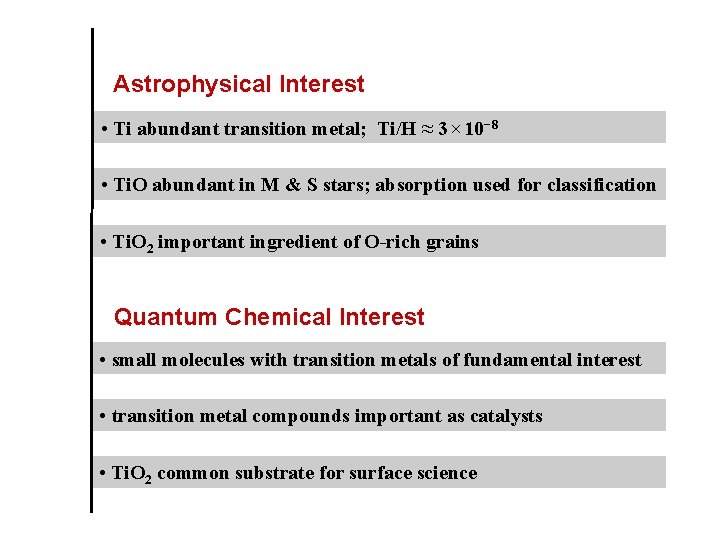 Astrophysical Interest • Ti abundant transition metal; Ti/H ≈ 3 × 10− 8 •