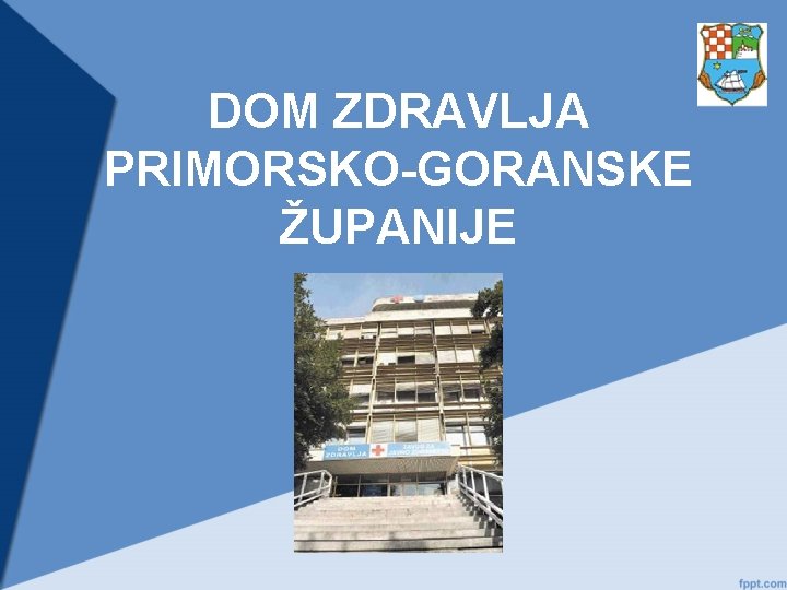 DOM ZDRAVLJA PRIMORSKO-GORANSKE ŽUPANIJE 