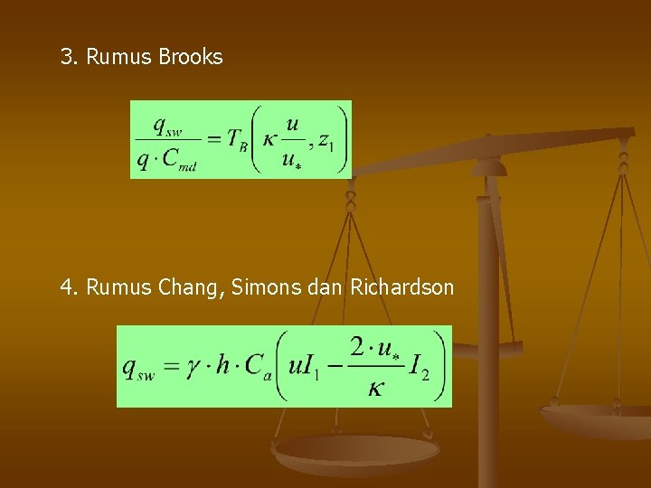 3. Rumus Brooks 4. Rumus Chang, Simons dan Richardson 