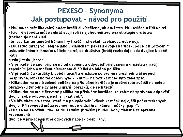 PEXESO – Synonyma Jak postupovat – návod pro použití. • Hru může hrát libovolný
