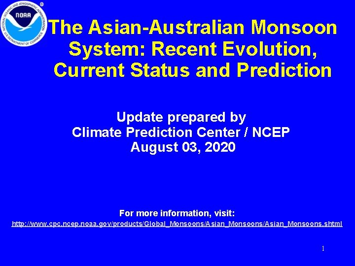 The Asian-Australian Monsoon System: Recent Evolution, Current Status and Prediction Update prepared by Climate