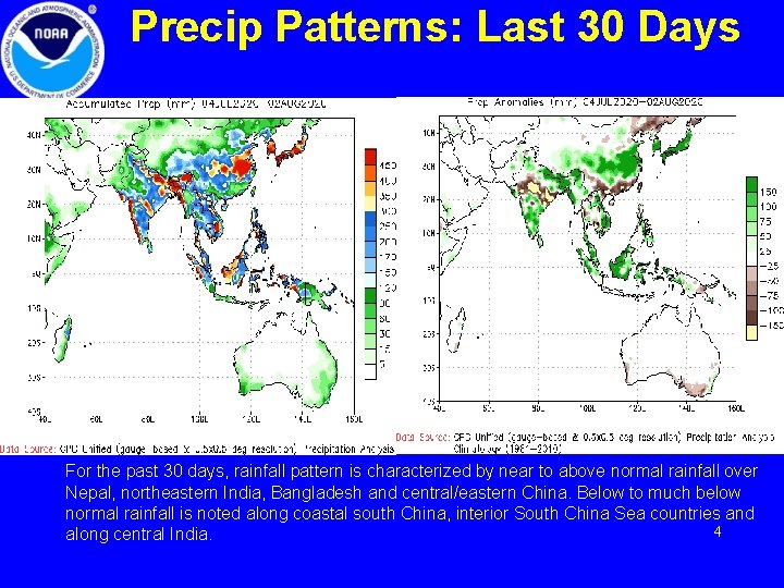 Precip Patterns: Last 30 Days For the past 30 days, rainfall pattern is characterized