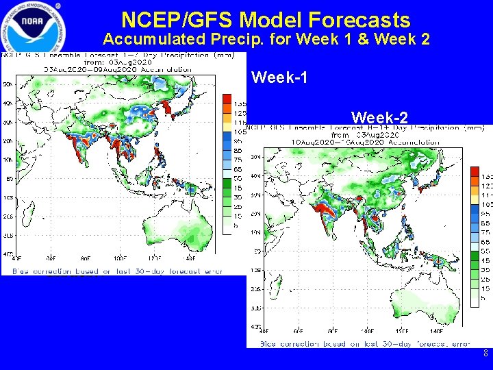 NCEP/GFS Model Forecasts Accumulated Precip. for Week 1 & Week 2 Week-1 Week-2 Processing