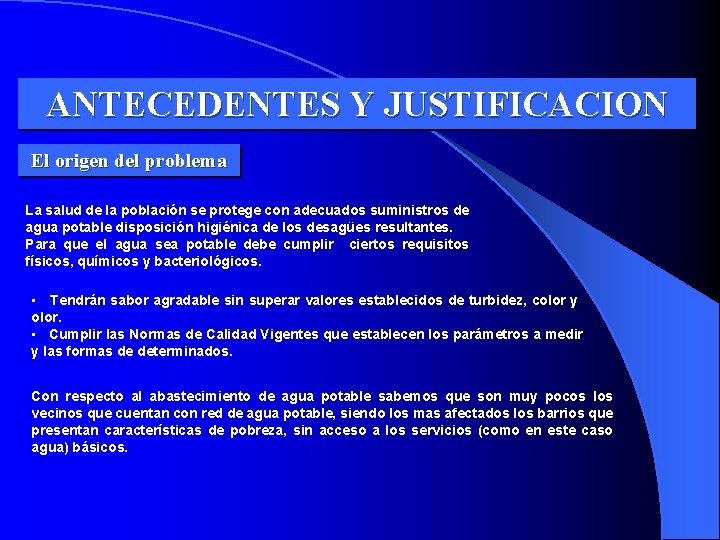 ANTECEDENTES Y JUSTIFICACION El origen del problema La salud de la población se protege