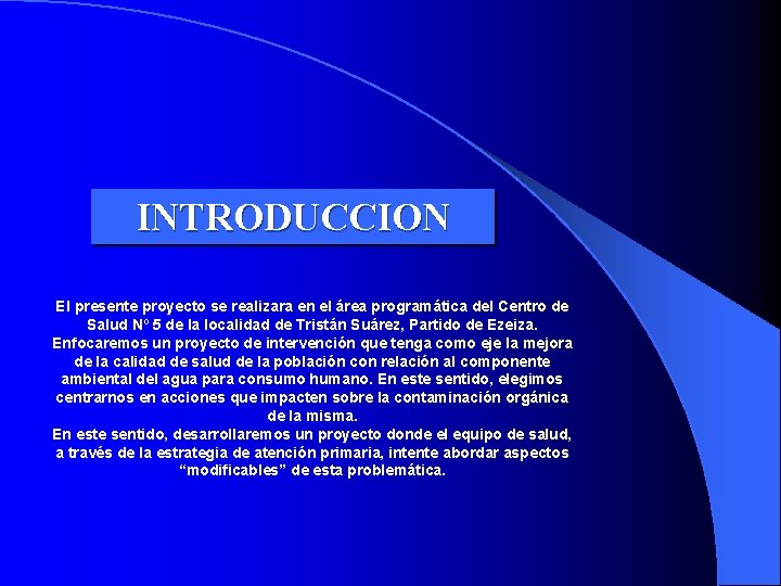 INTRODUCCION El presente proyecto se realizara en el área programática del Centro de Salud