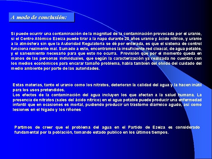 A modo de conclusión: Si puede ocurrir una contaminación de la magnitud de la