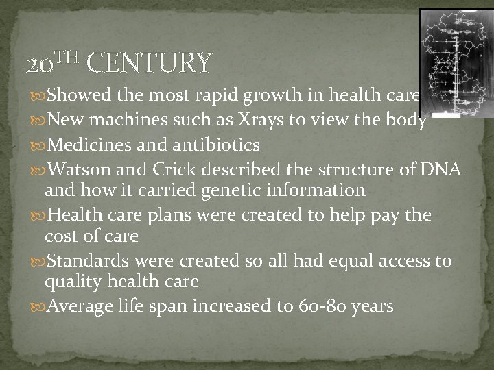 20 TH CENTURY Showed the most rapid growth in health care New machines such