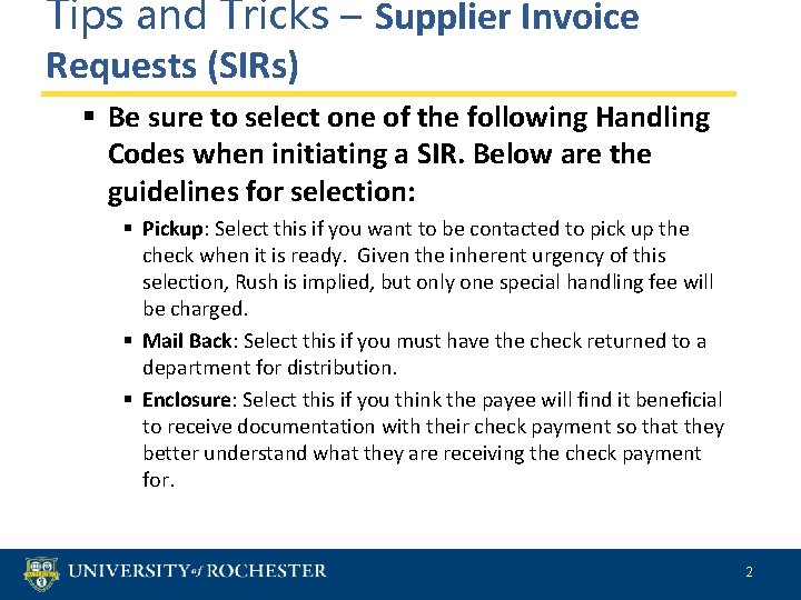 Tips and Tricks – Supplier Invoice Requests (SIRs) § Be sure to select one