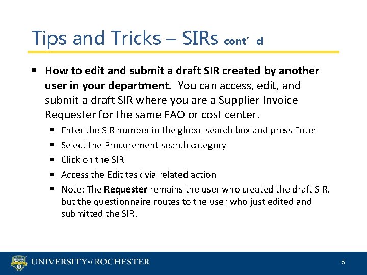 Tips and Tricks – SIRs cont’d § How to edit and submit a draft
