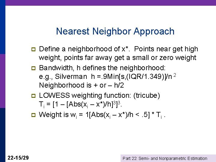 Nearest Neighbor Approach p p 22 -15/29 Define a neighborhood of x*. Points near