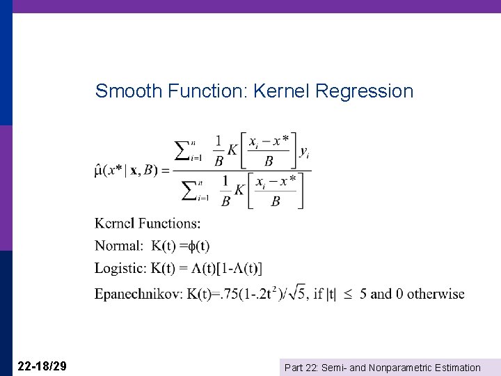 Smooth Function: Kernel Regression 22 -18/29 Part 22: Semi- and Nonparametric Estimation 