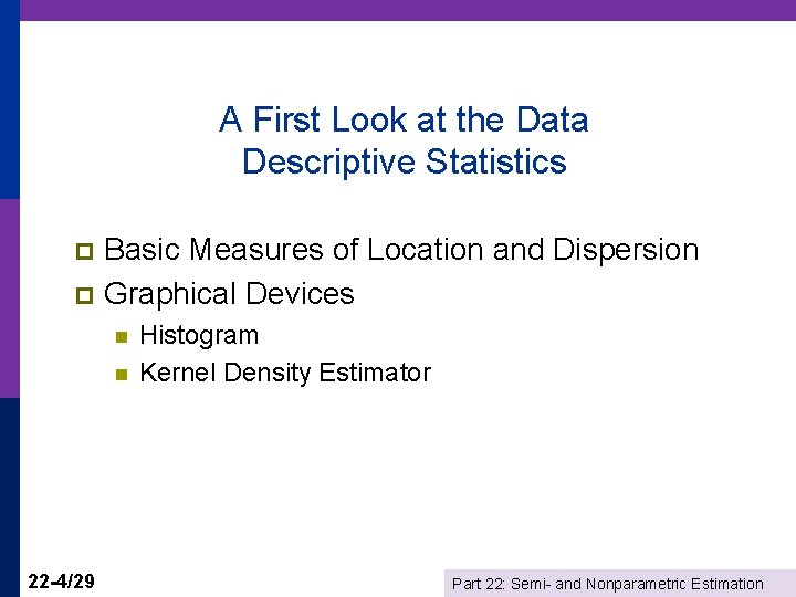 A First Look at the Data Descriptive Statistics Basic Measures of Location and Dispersion