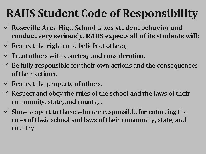 RAHS Student Code of Responsibility ü Roseville Area High School takes student behavior and