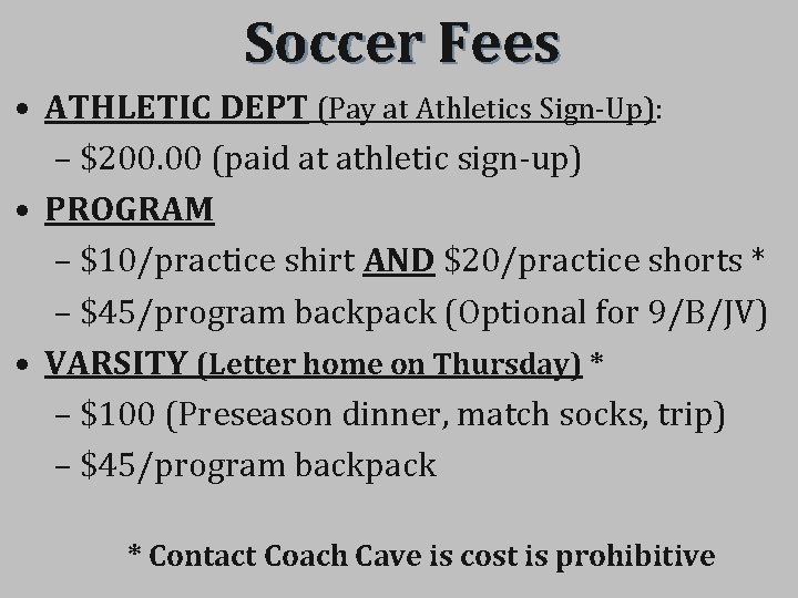 Soccer Fees • ATHLETIC DEPT (Pay at Athletics Sign-Up): – $200. 00 (paid at