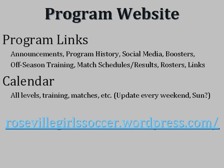 Program Website Program Links Announcements, Program History, Social Media, Boosters, Off-Season Training, Match Schedules/Results,